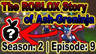 The ROBLOX Story of Ash-Greninja | S2 E9 | ~ ROBLOX Series