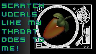 Vocal Effect Tutorial - How to Scratch Vocals Like A Turntable (FL Studio)