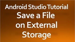 Android Studio Tutorial - 47 - Save a File on External Storage