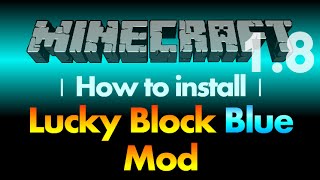 How to install BLUE Lucky Block Mod 1.8 for Minecraft 1.8 (with download link)