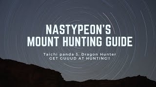 Taichi Panda 3: Dragon Hunter - Mount Hunting Guide with Nastypeon