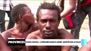 Kongo-Central: 4 présumés bandits armés arrêtés par la Police