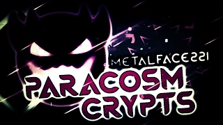 Paracosm Crypt [Insane Demon?] (Endlevel & Metalface) - Noclip - Geometry Dash [2.1]