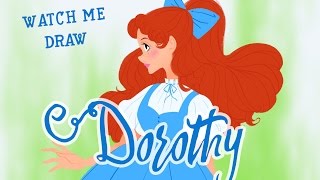 Watch me draw Dorothy