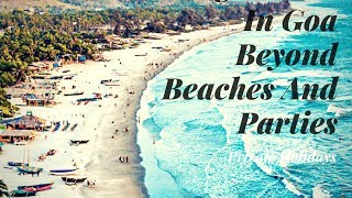 Top 10 Things To Do In Goa Beyond Beaches And Parties!!