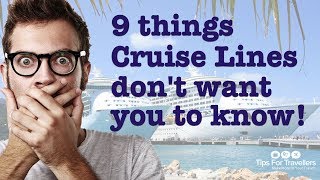 9 Things Cruise Lines Don't Want You To Know. And Won't Tell You