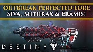 Destiny 2 Lore - Outbreak Perfected Lore! SIVA returns, Eramis' and Mithrax! Zero Hour Lore!