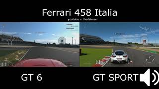Ferrari 458 Italia Sound comparison GT Sport VS GT 6
