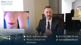 Meme Dikleştirme Ameliyatları - Op. Dr. Arda Katırcıoğlu