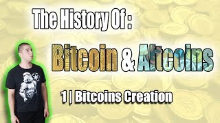 THE HISTORY OF BITCOIN & ALTCOINS | 1 | BITCOINS CREATION | GENICSTHECRYPTO