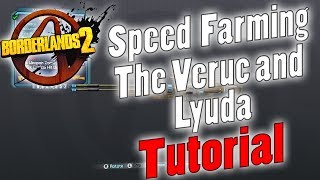 Borderlands 2 | Speed Farming The Veruc And Lyuda | Tutorial