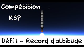 Compétition Kerbal Space Program / KSP - Défi 1 - Record d'altitude