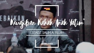 "Kewajiban Kakak Anak Yatim" | Ustadz Salim A. Fillah | Q&A KAJIAN UMUM