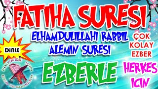 Fatiha süresi dinle Fatiha suresi ezberle Herkes için Elhamdülillahi Rabbil Alemin ezberleme