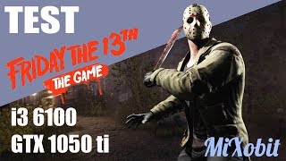 TEST Friday the 13th the game | i3 6100 - GTX 1050 ti