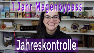 Ein Jahr Magenbypass | Jahreskontrolle | Kanaländerung