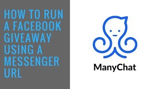 How To Run A Facebook Giveaway Using A Messenger URL (ManyChat)