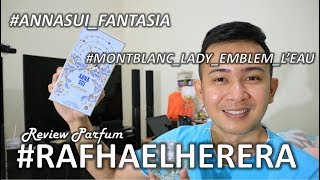 #RAFHAELVLOG #14 : Review Parfum Montblanc Lady Emblem L'eau dan Anna Sui Fantasia