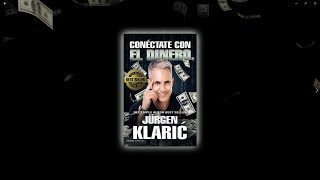 Conéctate con el dinero de Jürgen Klaric