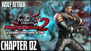 Fist of the North Star: Ken's Rage 2 - Dream Mode (Rei) - Chapter 2: Wolf Attack