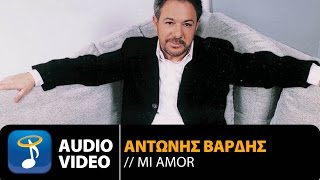 Αντώνης Βαρδής - Mi Amor (Official Audio Video)