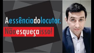A Essência do Locutor. O que você não pode esquecer!
