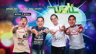 Wali - Antara Aku, Kau Dan Batu Akikku (Official Video Lyrics) #lirik