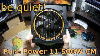 be quiet! Pure Power 11 500W CM обзор-распаковка и немного тестов