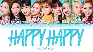 HAPPY HAPPY - TWICE (トゥワイス) [JPN/ROM/ENG COLOR CODED LYRICS]