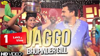 Bhupinder Gill || Jaggo ||   New Punjabi Song 2017 || Anand Music