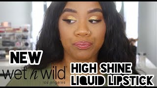 NEW WET N' WILD HIGH SHINE LIQUID LIPSTICK REVIEW/SWATCHES | MALIA.RENEEBEAUTY