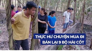 Kinh hoàng phát hiện 9 bộ hài cốt được mua để bán lại ở Tây Ninh