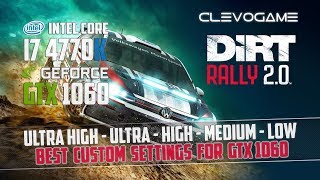 DIRT RALLY 2.0 - GTX 1060 6GB - i7 4770K - Ultra - High - Medium - Low - Custom