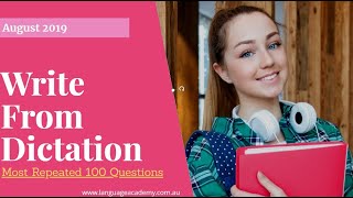 Most Repeated Write From Dictation August 2019 | Language Academy PTE | Practice with Answers