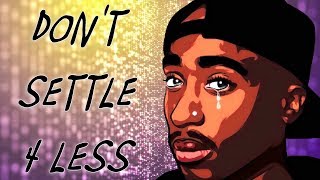 2Pac – Don't Settle 4 Less (Better Dayz) Veysigz Beats