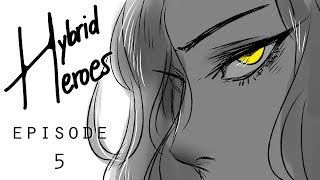 Hybrid Heroes - Episode 5