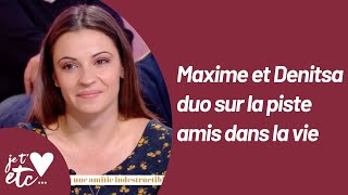 Ikonomova - Dereymez, l’amitié indestructible ! - Je t’aime etc S03
