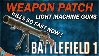 SEPTEMBER WEAPON PATCHES - Battlefield 1 | BF1 Light machine guns damage and recoil changes CTE