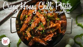 Crispy Honey Chilli Potato Recipe | Chef Sanjyot Keer