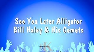 See You Later Alligator - Bill Haley & His Comets (Karaoke Version)