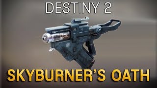 Destiny 2: Exotic Weapon Showcase - Skyburner's Oath