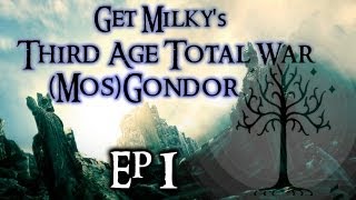 Get Milky's Third Age Total War (3.2/MOS) Gondor Campaign Ep 1 A Fresh Start