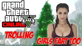 "GIRLS FART TOO" (GTA 5 ONLINE TROLLING)