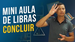 Mini Aula de Libras - Sinal de CONCLUIR em Libras | Rodrigo Timóteo