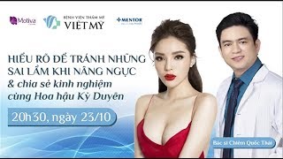 Hoa hậu Nguyễn Cao Kỳ Duyên Vs BS Chiêm Quốc Thái chia sẽ TRÁNH NHỮNG SAI LẦM KHI NÂNG NGỰC