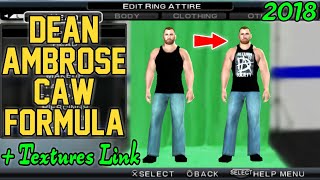 Dean Ambrose CAW Formula | 2018 Return Caw Formula for WWE SVR 2011 / 2K18 PSP | by Mr. Techdroid