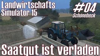 LS15 I Schönebeck #04 ★ Saatgut ist verladen ★ Landwirtschafts Simulator 15 [Deutsch/HD]