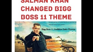 Salman khan  changed Bigg boss 11 theme