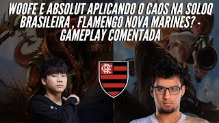 WOOFE E ABSOLUT APLICANDO O CAOS NA SOLOQ ! FLAMENGO NOVA MARINES?- GAMEPLAY COMENTADO