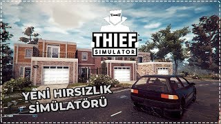 YENİ HIRSIZLIK SİMÜLATÖRÜ - Thief Simulator [İLK BAKIŞ]